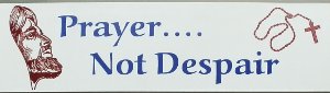 Prayer...Not Despair